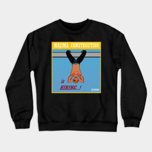 Majima Construction is Hiring Crewneck Sweatshirt